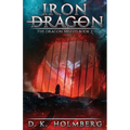 Iron Dragon: An Epic Fantasy Adventure
