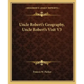 Uncle Robert's Geography, Uncle Robert's Visit V3