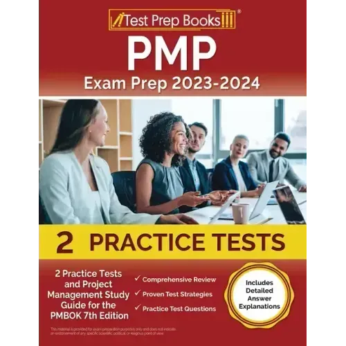 PMP Exam Prep 2023 and 2024: 2 Practice Tests and Project Management Study Guide for the PMBOK 7th Edition [Includes Detailed Answer Explanations]
