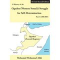 A History of the Ogaden (Western Somali) Struggle for Self-Determination Part I (1300-2007)