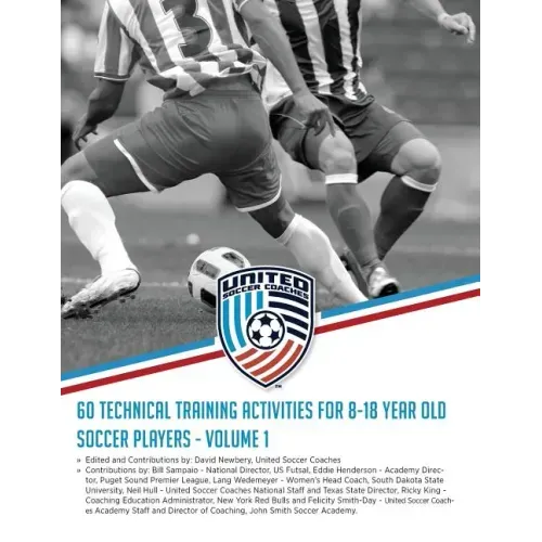 60 Technical Training Activities for 8-18 Year Old Soccer Players