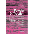 Powder Diffraction: The Rietveld Method and the Two Stage Method to Determine and Refine Crystal Structures from Powder Diffraction Data