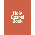 Holy Gospel Book: Sunday & Feastday Gospel Readings