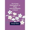 The Funny Philosophers, or Wags and Sweethearts. A Novel