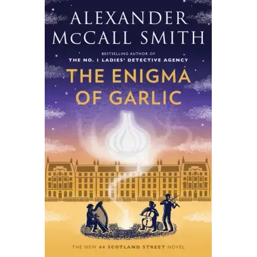 The Enigma of Garlic: 44 Scotland Street Series (16)