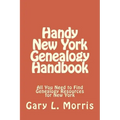 Handy New York Genealogy Handbook: All You Need to Find Genealogy Resources for New York