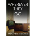 Wherever They Go