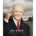 Joe Biden: Quotes to Live by