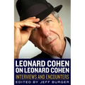 Leonard Cohen on Leonard Cohen: Interviews and Encounters