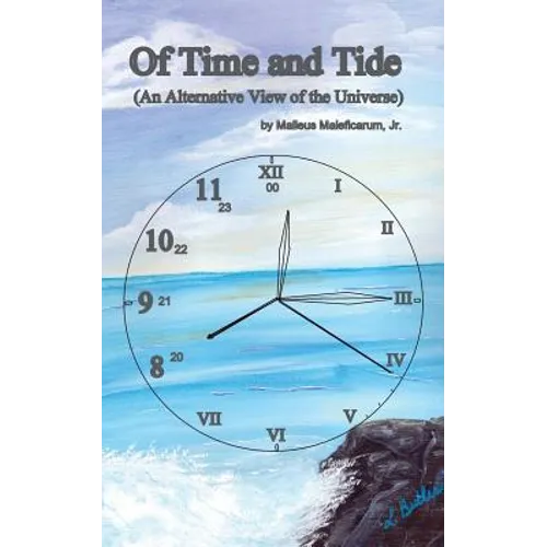Of Time and Tide: (An Alternative View of the Universe)