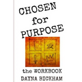 Chosen for Purpose Workbook: The Bible Study Guide to Help Find Your Purpose