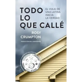 Todo Lo Que Callé: El viaje de una latina hacia la verdad
