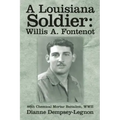 A Louisiana Soldier: Willis A. Fontenot: 86th Chemical Mortar Battalion, WWII