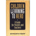 Children Learning to Read: A Guide for Parents and Teachers