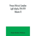 Princess Patricia's Canadian Light Infantry 1914-1919 (Volume II)