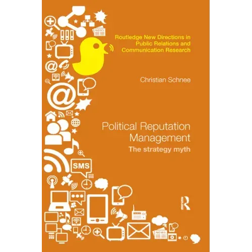 Political Reputation Management: The Strategy Myth