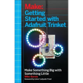 Getting Started with Adafruit Trinket: 15 Projects with the Low-Cost AVR ATtiny85 Board