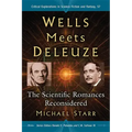 Wells Meets Deleuze: The Scientific Romances Reconsidered