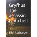 Gryfhus The assassin from hell