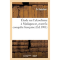 Étude sur l'alcoolisme à Madagascar, avant la conquête française
