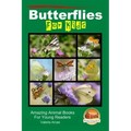 Butterflies For Kids - Amazing Animal Books For Young Readers