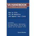 Va Handbook for Veterans and Advocates: How to File for Va Benefits and Appeal Your Claim