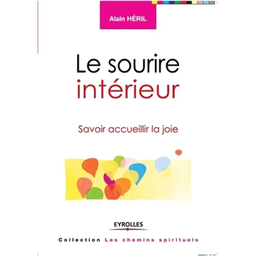 Le sourire intérieur: Savoir accueillir la joie