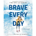 Brave Every Day