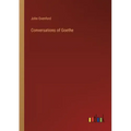 Conversations of Goethe