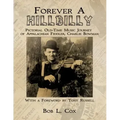 Forever A Hillbilly: Pictorial Old-Time Music Journey of Appalachian Fiddler Charlie Bowman