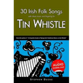 30 Irish Folk Songs with Sheet Music and Fingering for Tin Whistle
