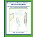 Supplemental Treatment Guide to 'Understanding Katie': Understanding Selective Mutism as a Social Communication Anxiety Disorder; A Guide for Parents,