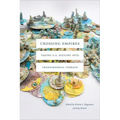 Crossing Empires: Taking U.S. History Into Transimperial Terrain