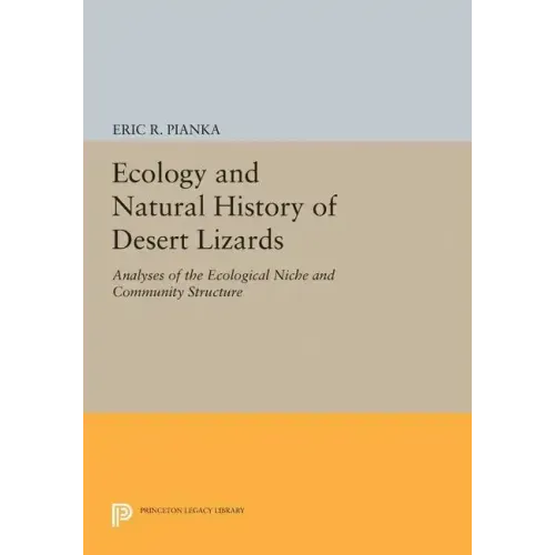 Ecology and Natural History of Desert Lizards: Analyses of the Ecological Niche and Community Structure