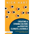 Creating a Strong Culture and Positive Climate in Schools: Building Knowledge to Bring About Improvement