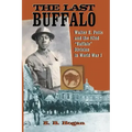 The Last Buffalo: Walter E. Potts and the 92nd "Buffalo" Division in World War I