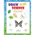 Draw Plus Science: A step by step drawing guide that enhances science learning