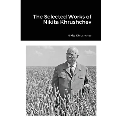 The Selected Works of Nikita Khrushchev