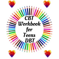 CBT Workbook for Teens DBT: Your Guide for CBT Workbook for Teens DBTYour Guide to Free From Frightening, Obsessive or Compulsive Behavior, Help Y