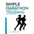 Simple Marathon Training: The Right Training For Busy Adults With Hectic Lives