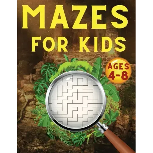 Mazes For Kids Ages 4-8: Maze Activity Book 4-6, 6-8 Games, Puzzles and Problem-Solving for Children