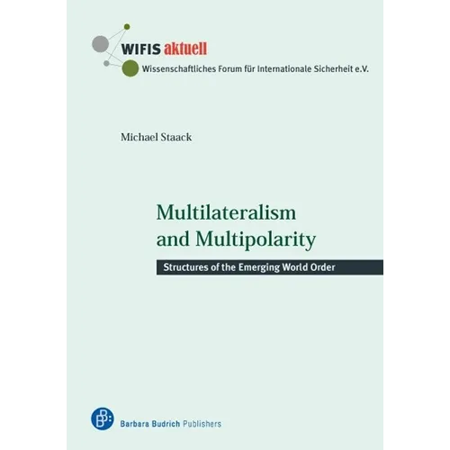 Multilateralism and Multipolarity: Structures of the Emerging World Order