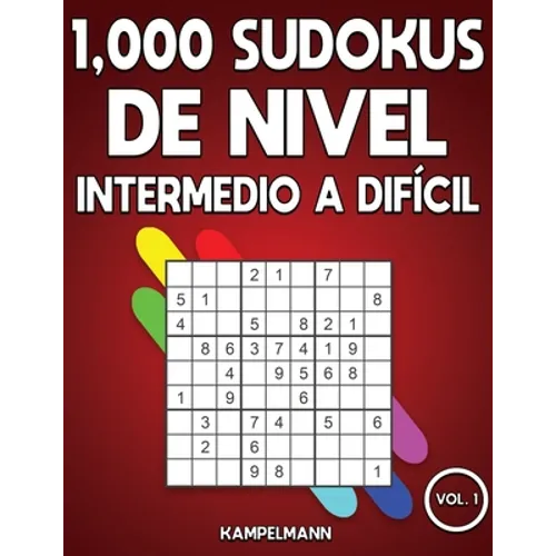 1,000 Sudokus de Nivel Intermedio a difícil: Libro de sudoku para adultos con soluciones (Vol. 1)