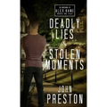 Deadly Lies / Stolen Moments: The Alex Kane Missions Bks 3 & 4