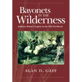 Bayonets in the Wilderness: Anthony Wayne's Legion in the Old Northwest
