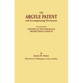 Argyle Patent and Accompanying Documents. Excerpted from History of the Somonauk Presbyterian Church, with Notes on Washington County Families