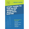 Study Guide to the Major Works by Jean-Paul Sartre
