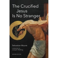 The Crucified Jesus Is No Stranger: Revised Edition