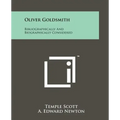 Oliver Goldsmith: Bibliographically And Biographically Considered