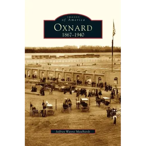 Oxnard: 1867-1940